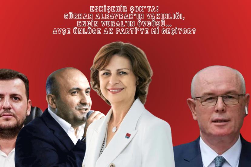 Eskişehir Şok’ta! Gürhan Albayrak’ın Yakınlığı, Engin Vural’ın Övgüsü… Ayşe Ünlüce Ak Parti'ye mi Geçiyor?