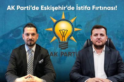 AK Parti’de Eskişehir’de İstifa Fırtınası!