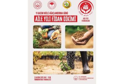 11 Kasım’da Ailelerle Fidan Dikimi Gerçekleşecek