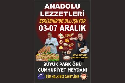 Anadolu Lezzetleri Eskişehir’de Kapılarını Açıyor