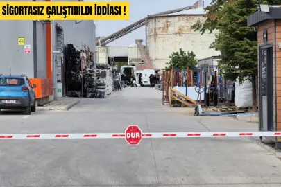 M.E.'YE AİT PVC FABRİKASINDA SKANDAL: ÖLEN İŞÇİNİN SİGORTASIZ OLDUĞU İDDİA EDİLDİ!